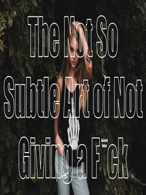 cover image of The Not So Subtle Art of Not Giving a F*ck